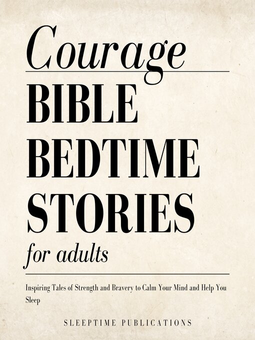 Title details for Courage Bible Bedtime Stories for Adults by Sleeptime Publications - Available